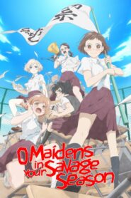 o maidens in your savage season 7382 poster